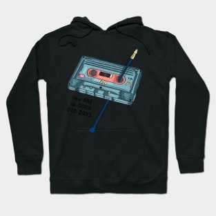 Cassette tape ,These are the good old days Hoodie